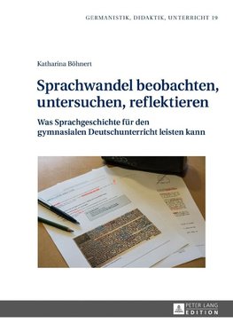 Sprachwandel beobachten, untersuchen, reflektieren