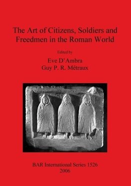 Art of Citizens, Soldiers and Freedmen in the Roman World