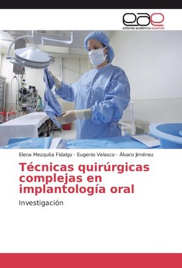 Técnicas quirúrgicas complejas en implantología oral