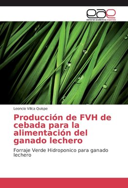 Producción de FVH de cebada para la alimentación del ganado lechero