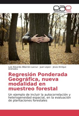 Regresión Ponderada Geográfica, nueva modalidad en muestreo forestal