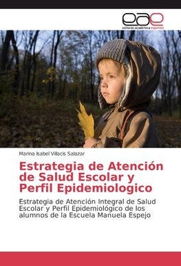 Estrategia de Atención de Salud Escolar y Perfil Epidemiologico