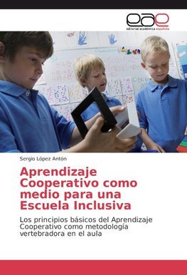 Aprendizaje Cooperativo como medio para una Escuela Inclusiva