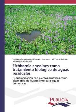 Eichhornia crassipes como tratamiento biológico de aguas residuales