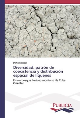 Diversidad, patrón de coexistencia y distribución espacial de líquenes