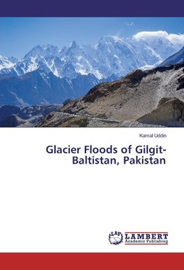 Glacier Floods of Gilgit-Baltistan, Pakistan