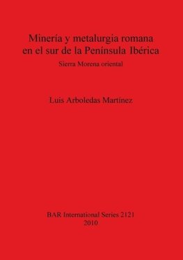 Minería y metalurgia romana en el sur de la Península Ibérica