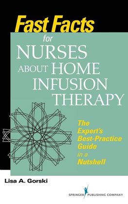 Fast Facts for Nurses about Home Infusion Therapy