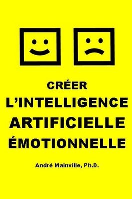 Créer l'Intelligence Artificielle Émotionnelle