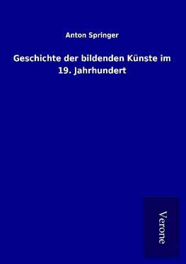 Geschichte der bildenden Künste im 19. Jahrhundert