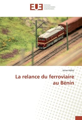 La relance du ferroviaire au Bénin