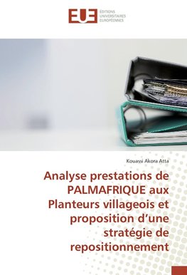 Analyse prestations de PALMAFRIQUE aux Planteurs villageois et proposition d'une stratégie de repositionnement