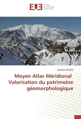 Moyen Atlas Méridional Valorisation du patrimoine géomorphologique