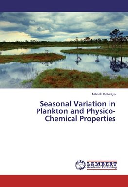 Seasonal Variation in Plankton and Physico-Chemical Properties