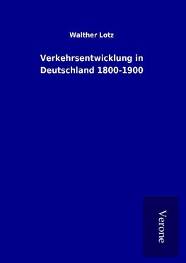 Verkehrsentwicklung in Deutschland 1800-1900