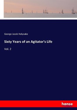 Sixty Years of an Agitator's Life