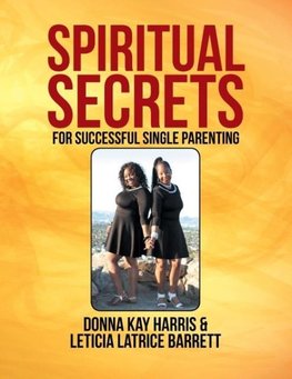 Spiritual Secrets for Successful Single Parenting