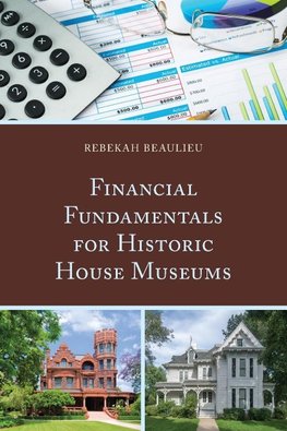 Financial Fundamentals for Historic House Museums