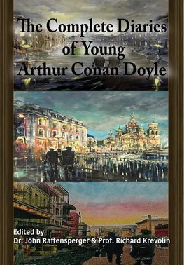 The Complete Diaries of Young Arthur Conan Doyle - Special Edition Hardback including all three "lost" diaries