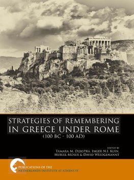 Strategies of Remembering in Greece under Rome (100 BC - 100 AD)