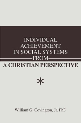 Individual Achievement in Social Systems From a Christian Perspective