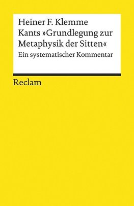 Kants »Grundlegung zur Metaphysik der Sitten«