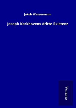 Joseph Kerkhovens dritte Existenz