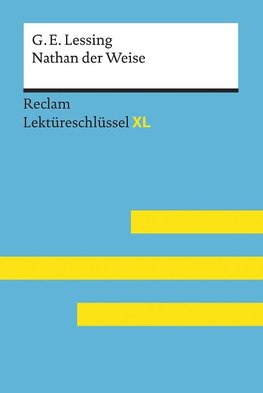 Lektüreschlüssel XL. Gotthold Ephraim Lessing: Nathan der Weise