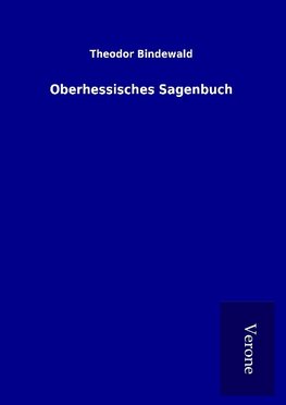 Oberhessisches Sagenbuch