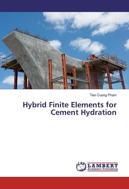 Hybrid Finite Elements for Cement Hydration