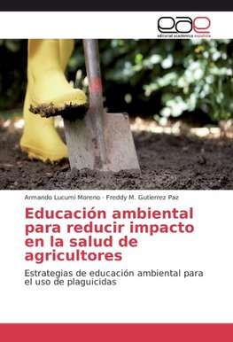 Educación ambiental para reducir impacto en la salud de agricultores