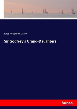 Sir Godfrey's Grand-Daughters