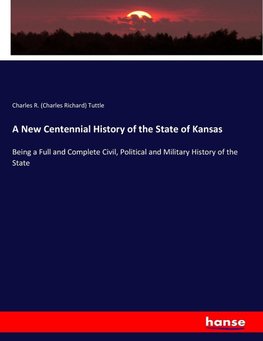 A New Centennial History of the State of Kansas