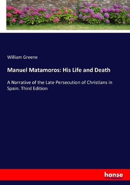 Manuel Matamoros: His Life and Death