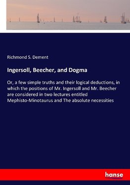 Ingersoll, Beecher, and Dogma