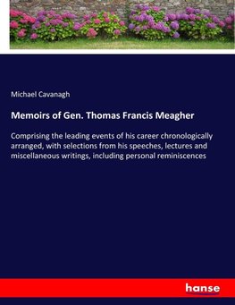 Memoirs of Gen. Thomas Francis Meagher