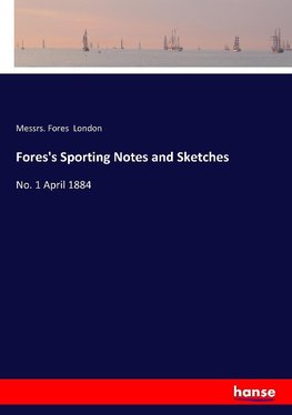 Fores's Sporting Notes and Sketches