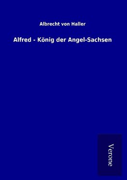 Alfred - König der Angel-Sachsen