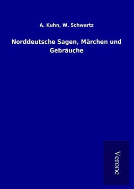 Norddeutsche Sagen, Märchen und Gebräuche