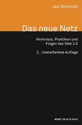 Das neue Netz. Merkmale, Praktiken und Folgen des Web 2.0