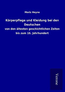 Körperpflege und Kleidung bei den Deutschen