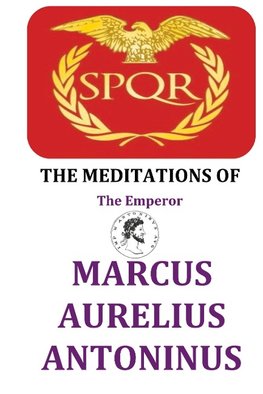 The Meditations of the Emperor Marcus Aurelius Antoninus