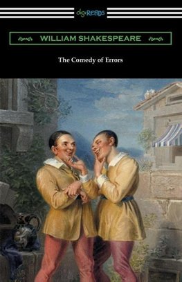 The Comedy of Errors (Annotated by Henry N. Hudson with an Introduction by Charles Harold Herford)