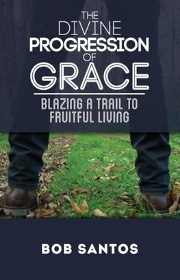 The Divine Progression of Grace