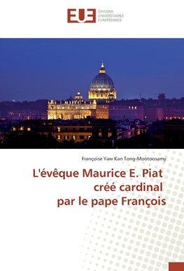 L'évêque Maurice E. Piat créé cardinal par le pape François