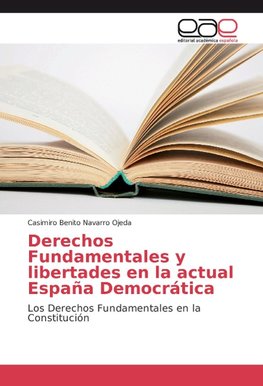 Derechos Fundamentales y libertades en la actual España Democrática