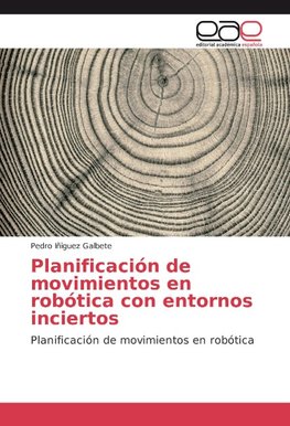 Planificación de movimientos en robótica con entornos inciertos