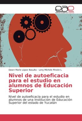 Nivel de autoeficacia para el estudio en alumnos de Educación Superior