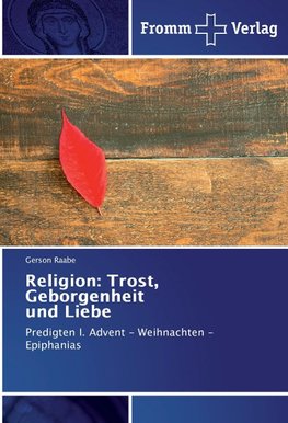 Religion: Trost, Geborgenheit und Liebe