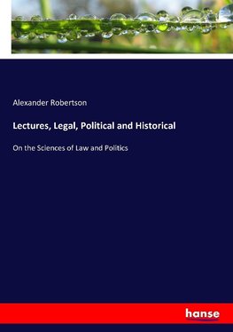 Lectures, Legal, Political and Historical